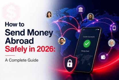 How to Send Money Abroad Safely in 2026: A Complete Guide
